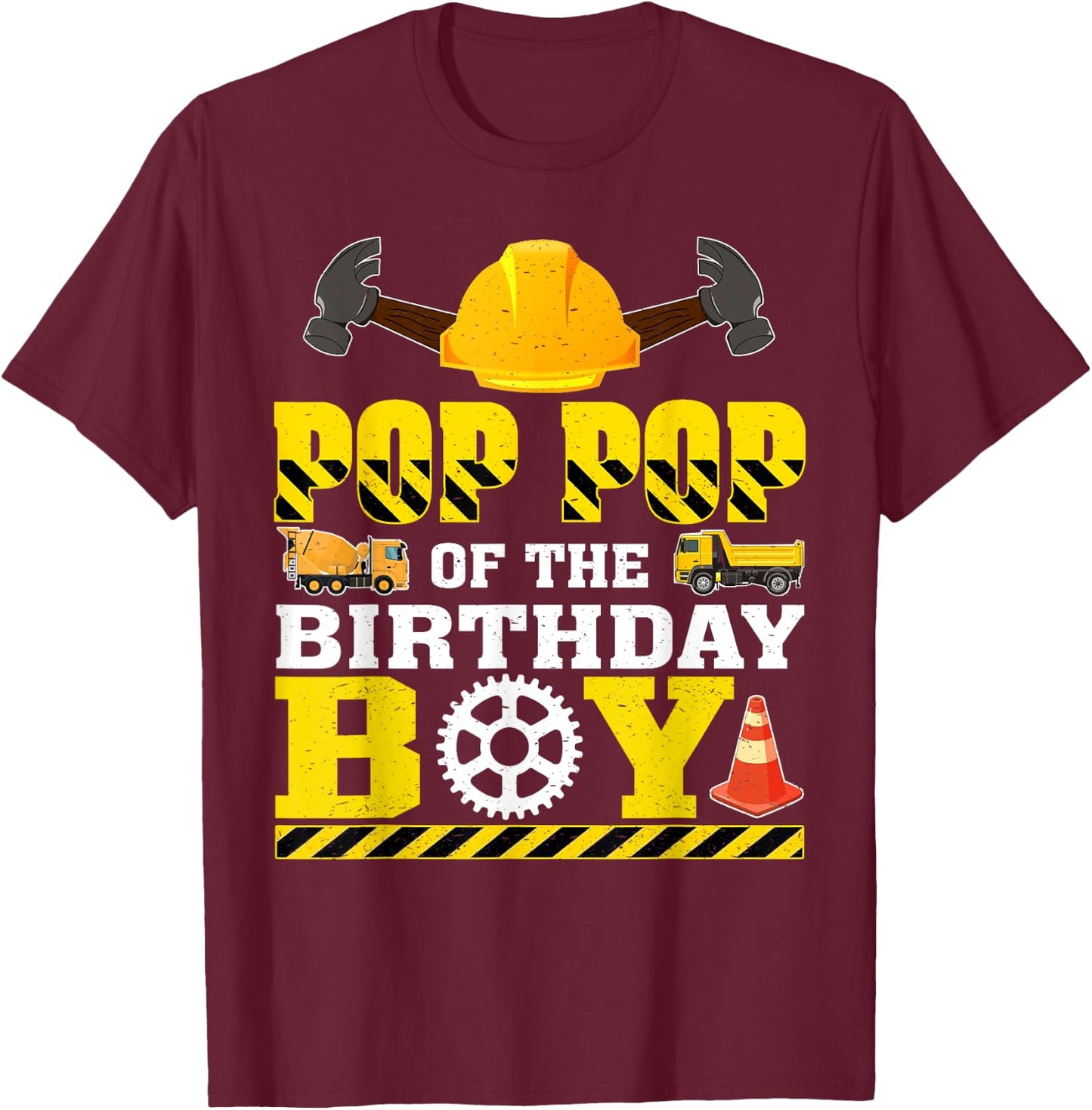 Pop Pop Of The Birthday Boy Construction Worker Birthday T-Shirt - T-Shirt | Maroon