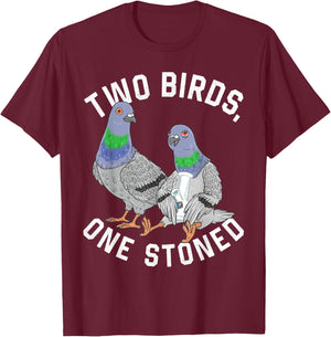 Pigeon Shirt Two Birds Funny One Stoned 420 Weed Smoking T-Shirt - T-Shirt | Maroon