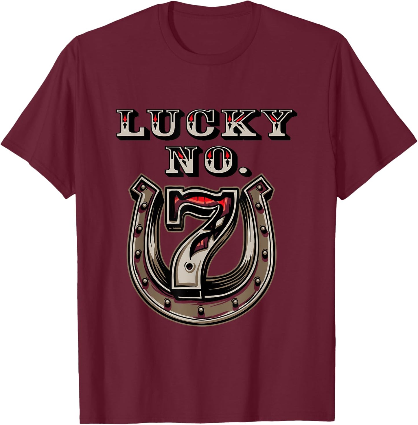 Lucky Number 7 Seven Horse Shoe Good Luck T-Shirt - T-Shirt | Maroon