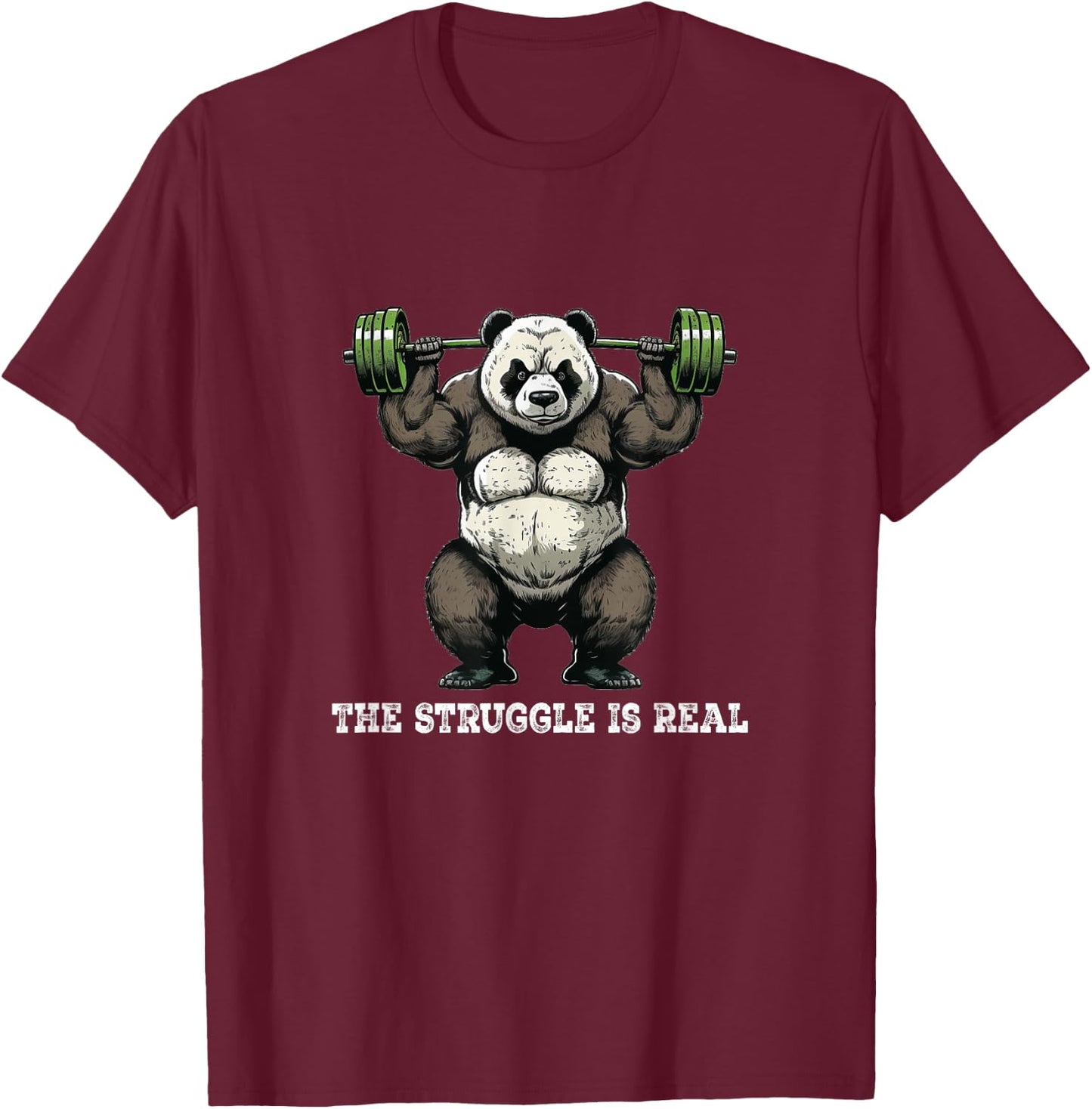 Panda The Struggle Is Real Weightlifting Fitness Gym Funny T-Shirt - T-Shirt | Maroon