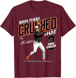 Been There Crushed That Gunnar Henderson Baltimore MLBPA T-Shirt - T-Shirt | Maroon