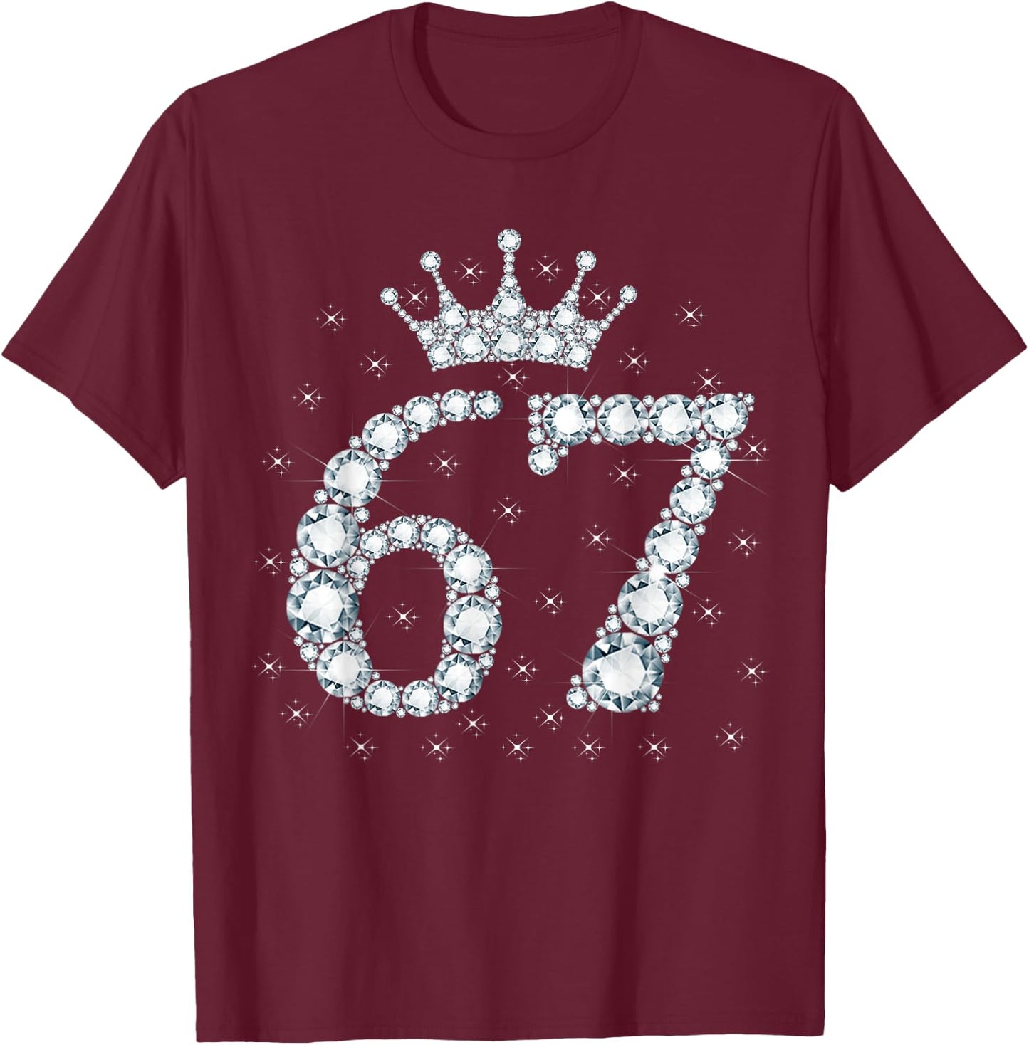 67 Crown 67 Years Old Happy 67th Birthday Girl Women T-Shirt - T-Shirt | Maroon