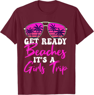 Get Ready Beaches It's A Girls Trip Weekend Holiday Women T-Shirt - T-Shirt | Maroon