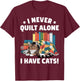 Funny Quilting Art Women Cat Quilt Sewing Quilter T-Shirt - T-Shirt | Maroon