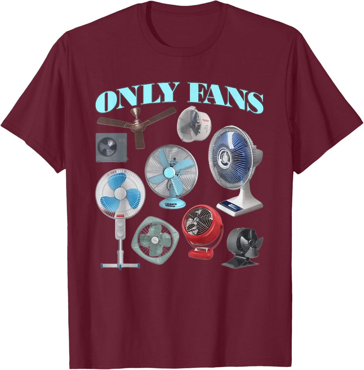 Funny Only Fans Joke Only Art Fans Only Fans Joke T-Shirt - T-Shirt | Maroon
