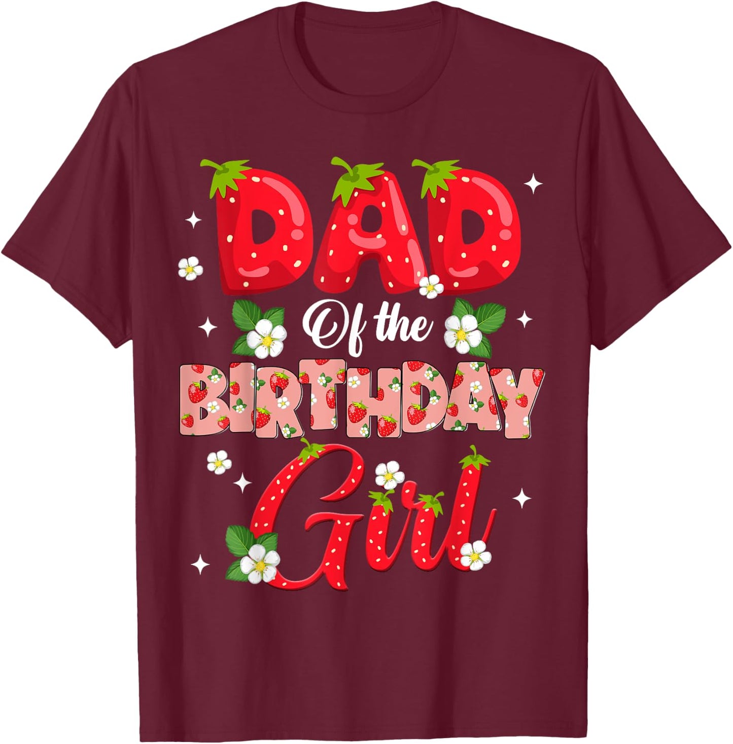 Dad And Mom Birthday Girl Strawberry Berry Sweet One Two T-Shirt - T-Shirt | Maroon