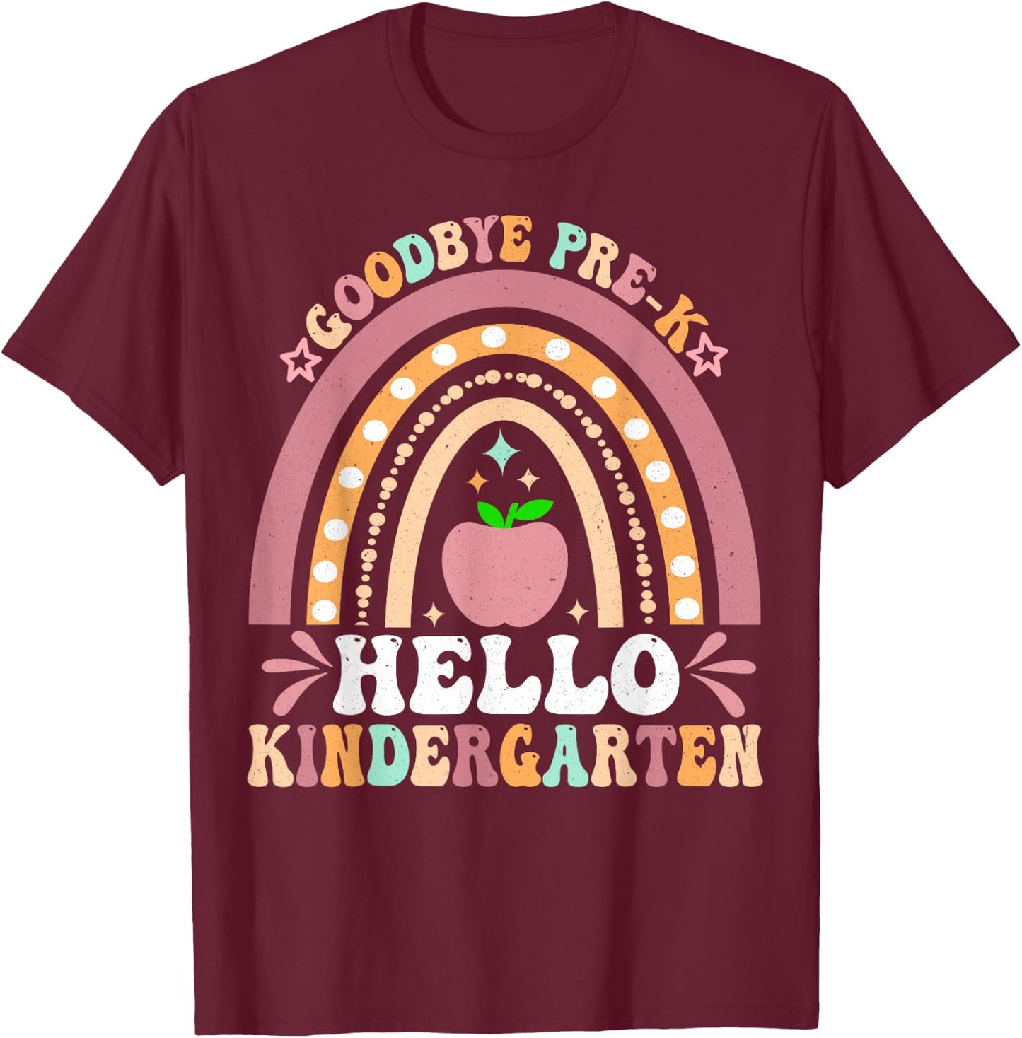 Goodbye Pre-K Hello Kindergarten Here I Come Graduation T-Shirt - T-Shirt | Maroon
