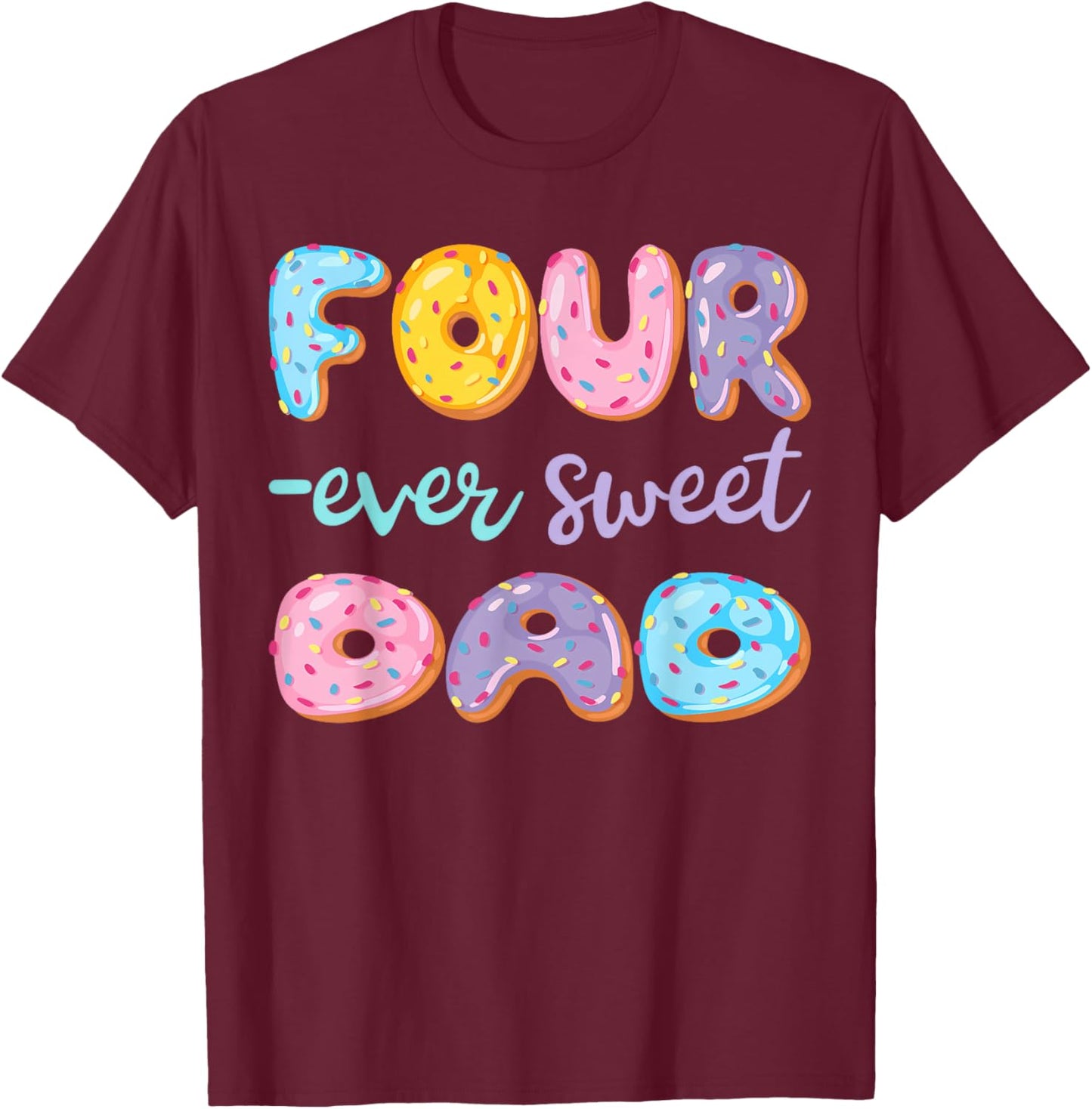 Four Ever Sweet Dad Donut Lover 4Th Birthday Kids T-Shirt - T-Shirt | Maroon