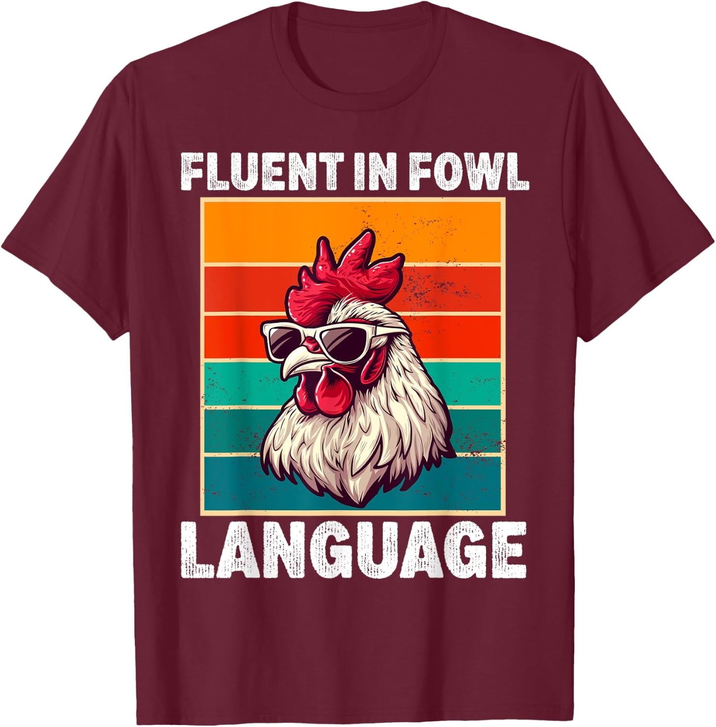 Fluent in Fowl Language Funny Chicken Lover Chicken Lady T-Shirt - T-Shirt | Maroon