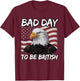 Vintage Eagle USA Flag Bad Day To Be British 4th Of July T-Shirt - T-Shirt | Maroon