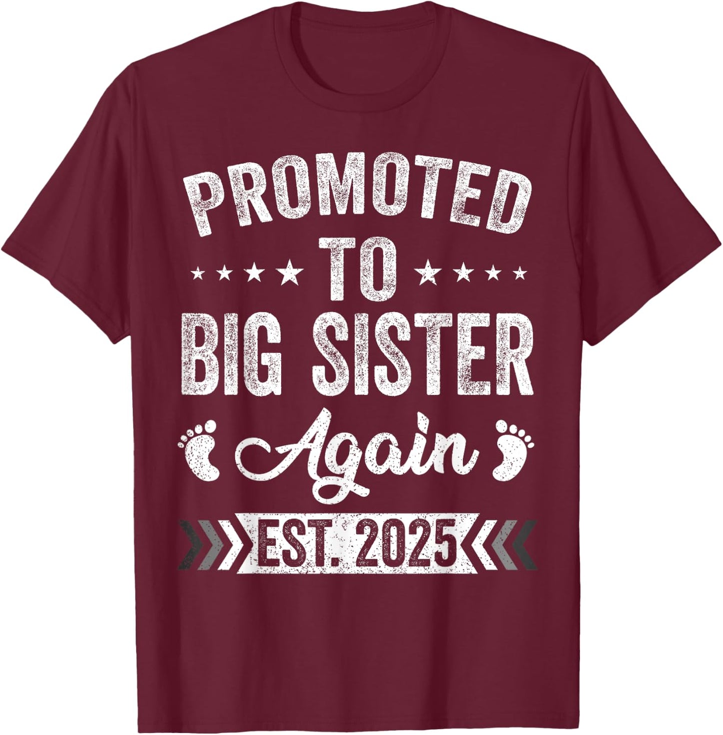 Promoted To Big Sister Again Est 2025 Announcement T-Shirt - T-Shirt | Maroon
