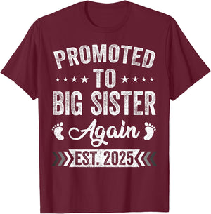 Promoted To Big Sister Again Est 2025 Announcement T-Shirt - T-Shirt | Maroon