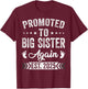 Promoted To Big Sister Again Est 2025 Announcement T-Shirt - T-Shirt | Maroon