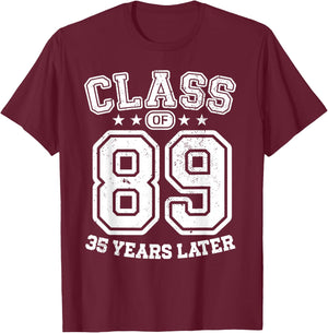 Class 89 35th High School Alumni 35 Yrs 2024 College Reunion T-Shirt - T-Shirt | Maroon