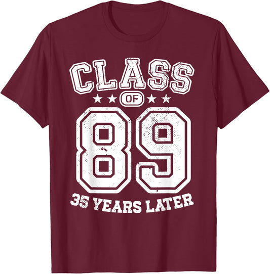 Class 89 35th High School Alumni 35 Yrs 2024 College Reunion T-Shirt - T-Shirt | Maroon