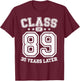 Class 89 35th High School Alumni 35 Yrs 2024 College Reunion T-Shirt - T-Shirt | Maroon