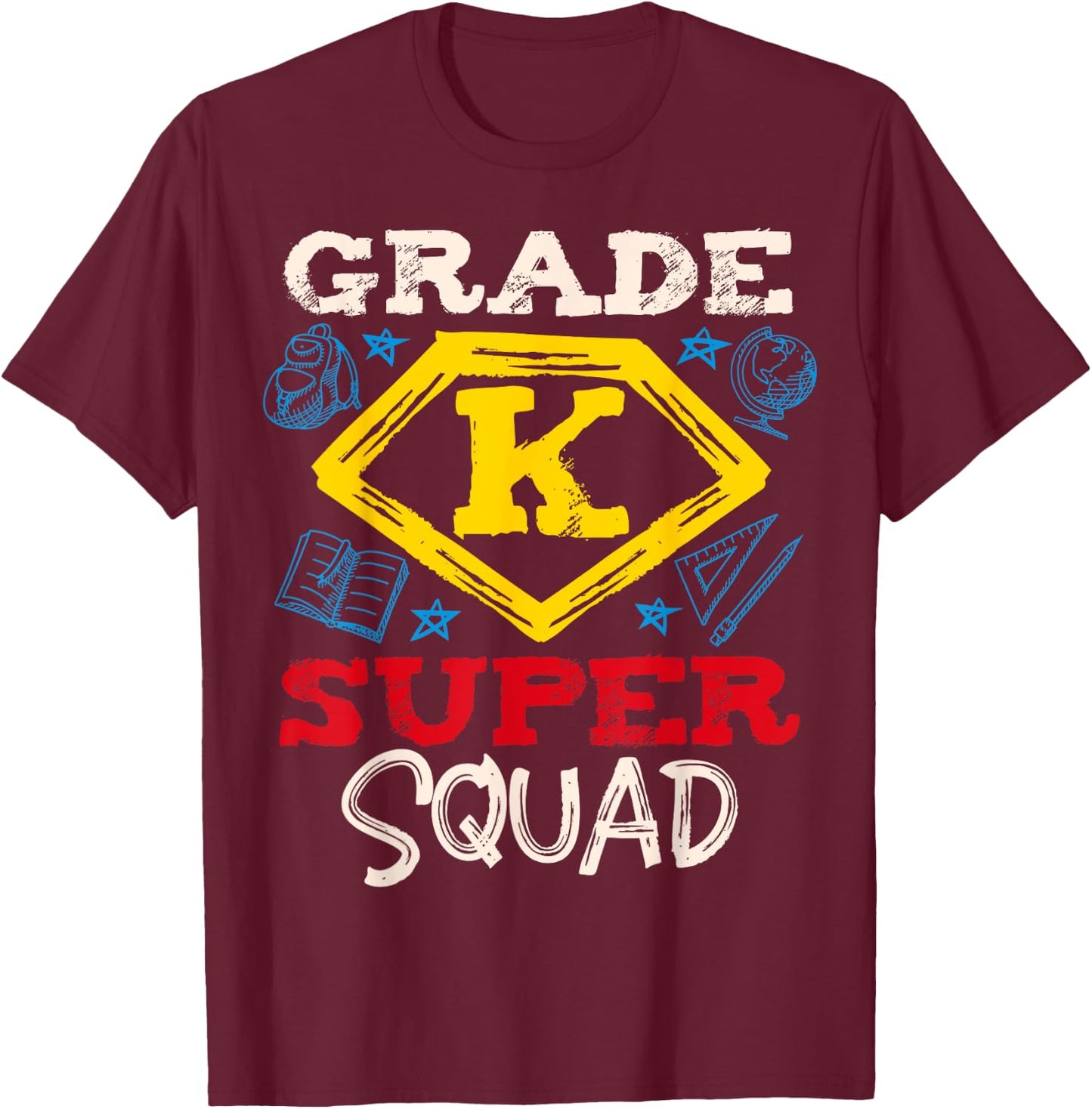 Grade K Super Squad Superhero Kindergarten Teacher Team Men Women Girls Kids T-Shirt - T-Shirt | Maroon