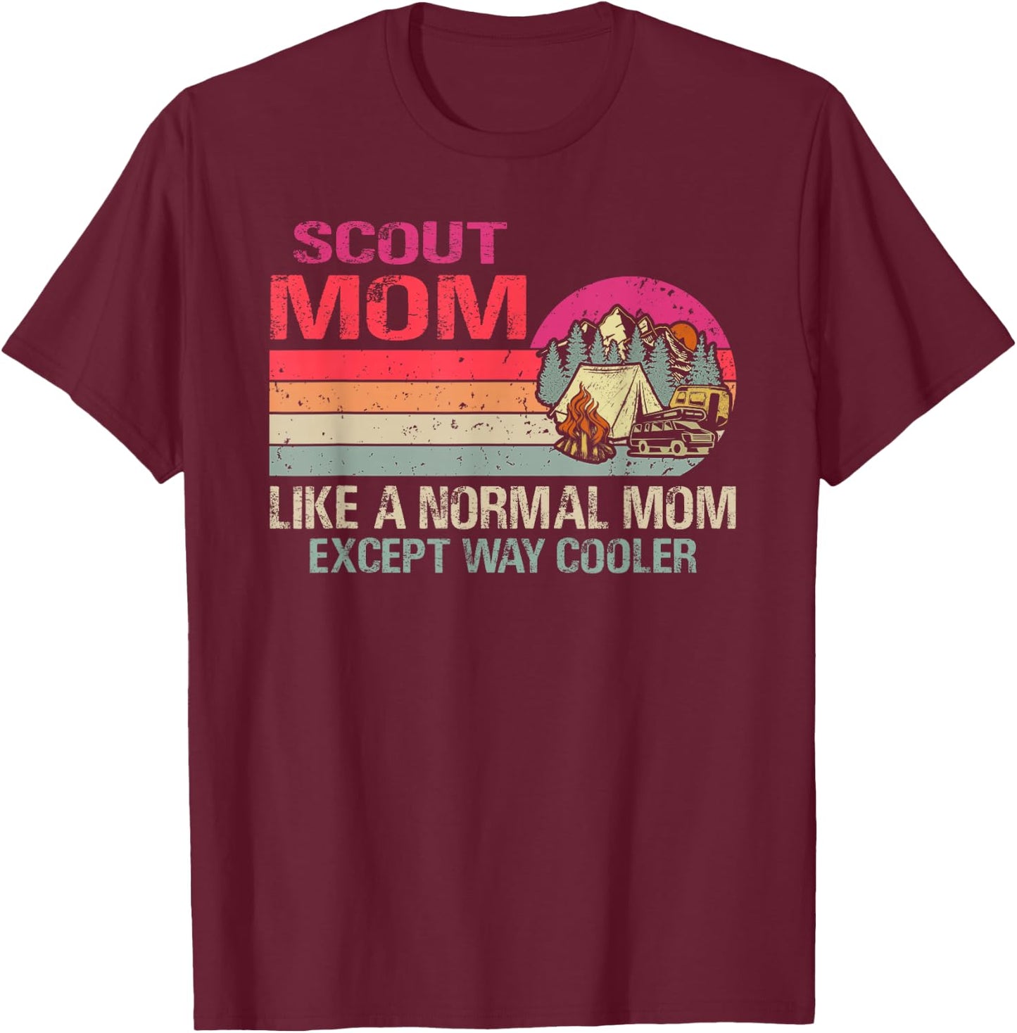 Scout Mom Like A Normal Mom Except Way Cooler T-Shirt - T-Shirt | Maroon