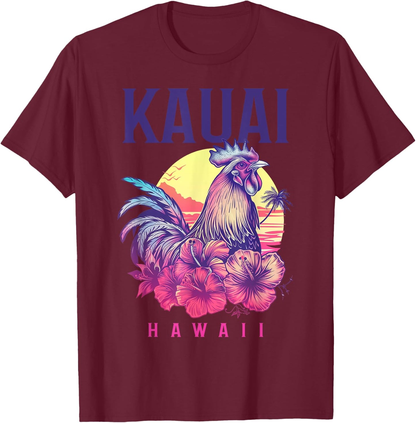 Kauai Hawaii Chicken Hawaiian Hibiscus Flowers Vintage T-Shirt - T-Shirt | Maroon