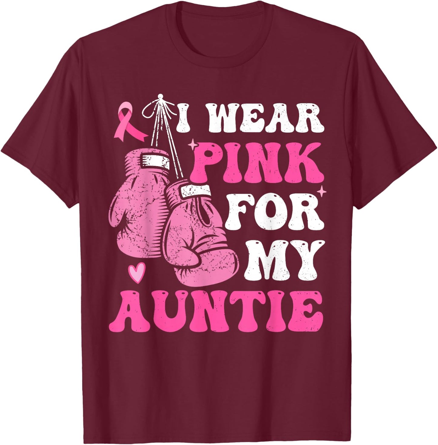I Wear Pink For My Aunt Breast Cancer Awareness Auntie Women T-Shirt - T-Shirt | Maroon