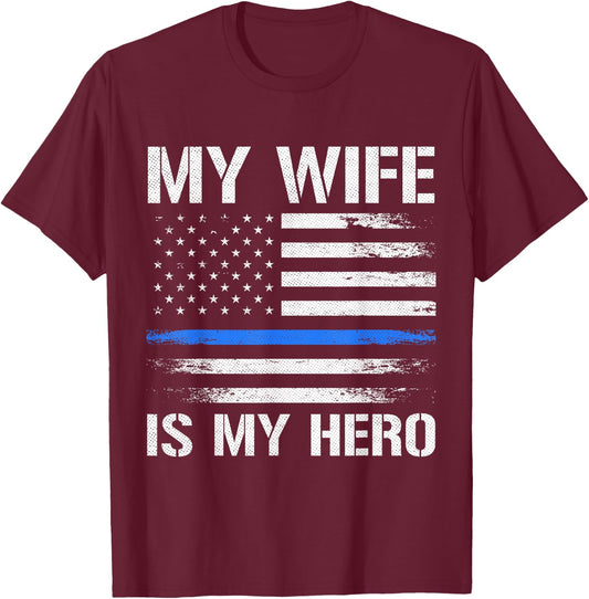 My Wife Is My Hero Police Officer Thin Blue Line Husband T-Shirt - T-Shirt | Maroon
