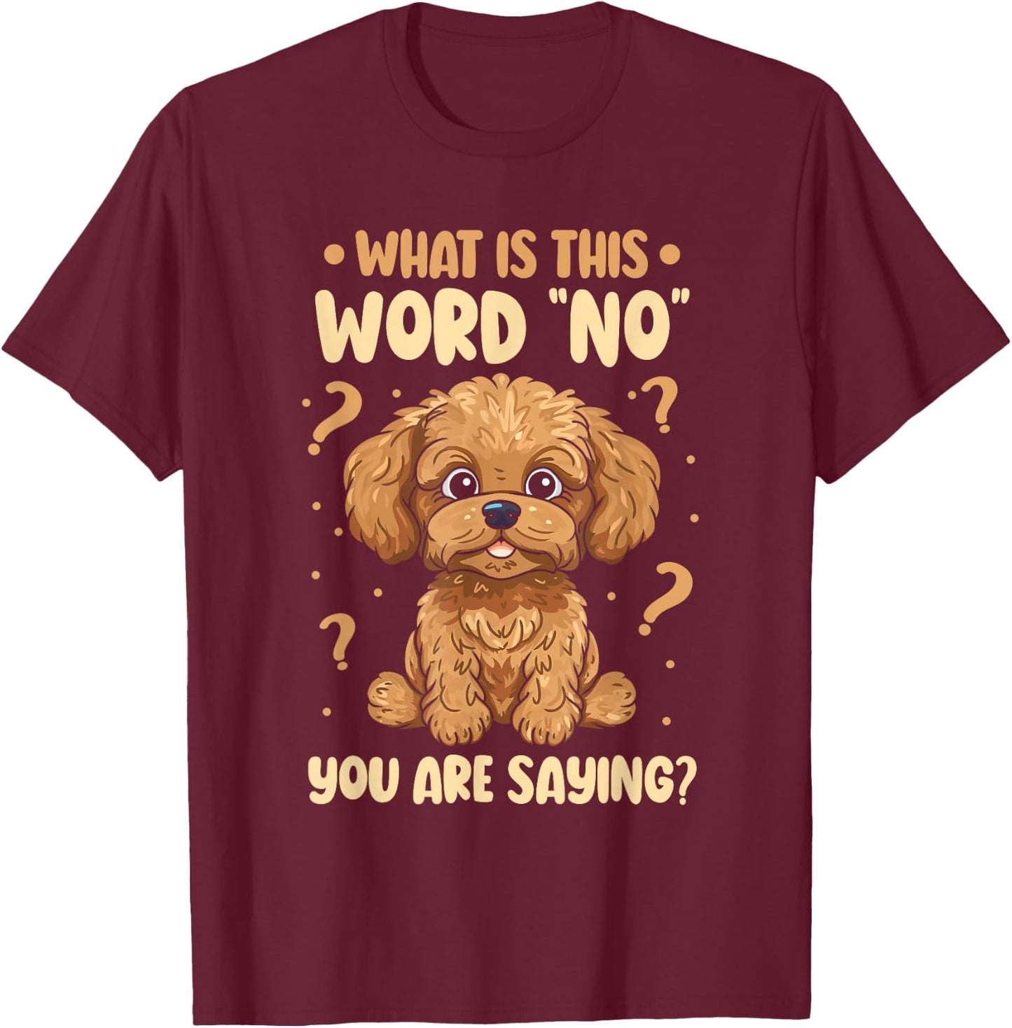 What Is This Word No You Are Saying Cavapoo Dog Breed Women Girls Kids T-Shirt - T-Shirt | Maroon