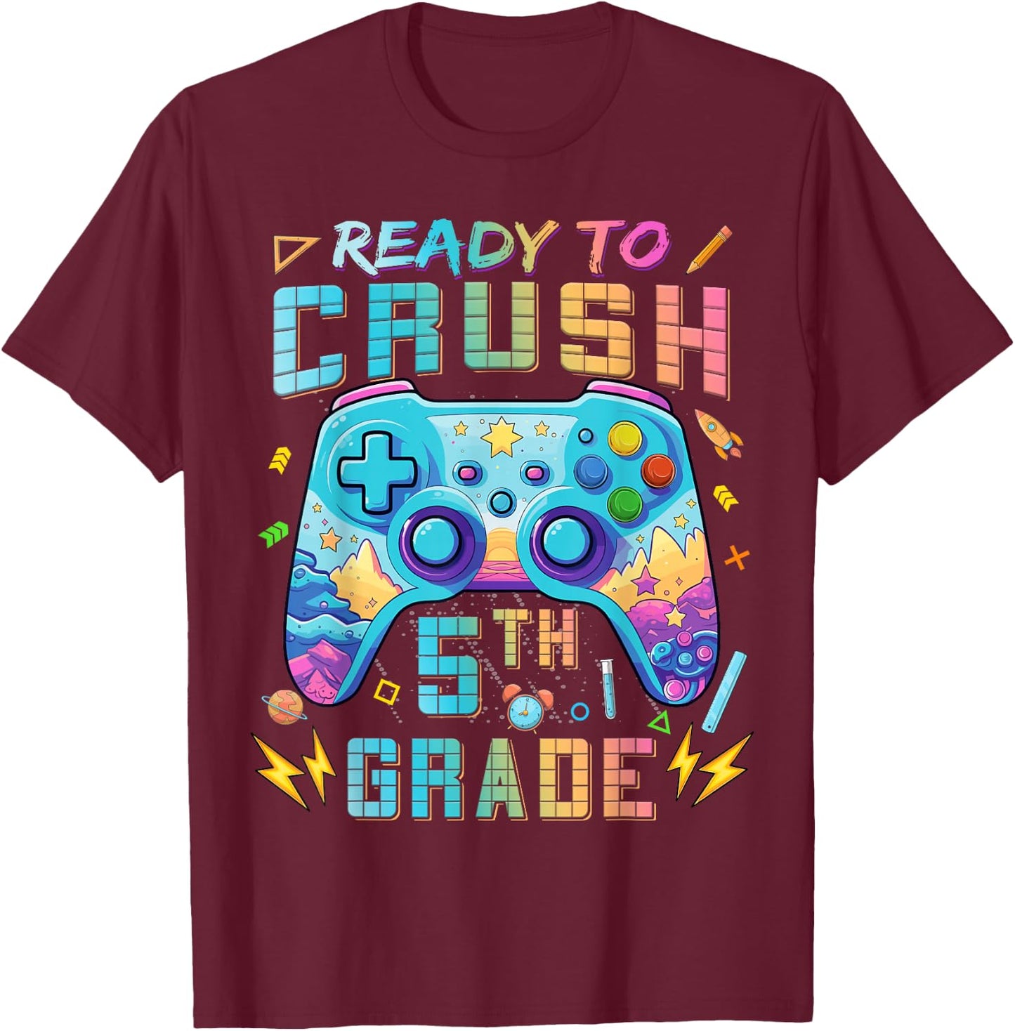Ready To Crush 5th Grade Level Unlocked Game On 5th Grade T-Shirt - T-Shirt | Maroon