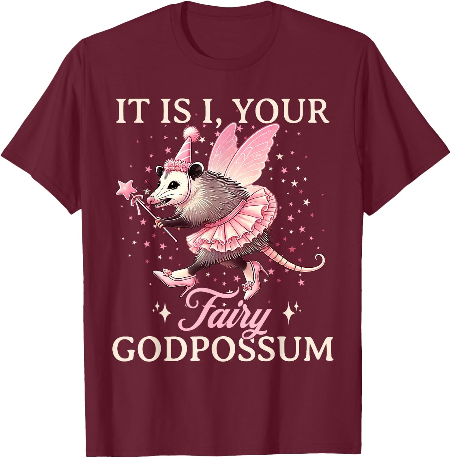 It Is I Your Fairy Godpossum Funny Opossum Spirit Animal T-Shirt - T-Shirt | Maroon