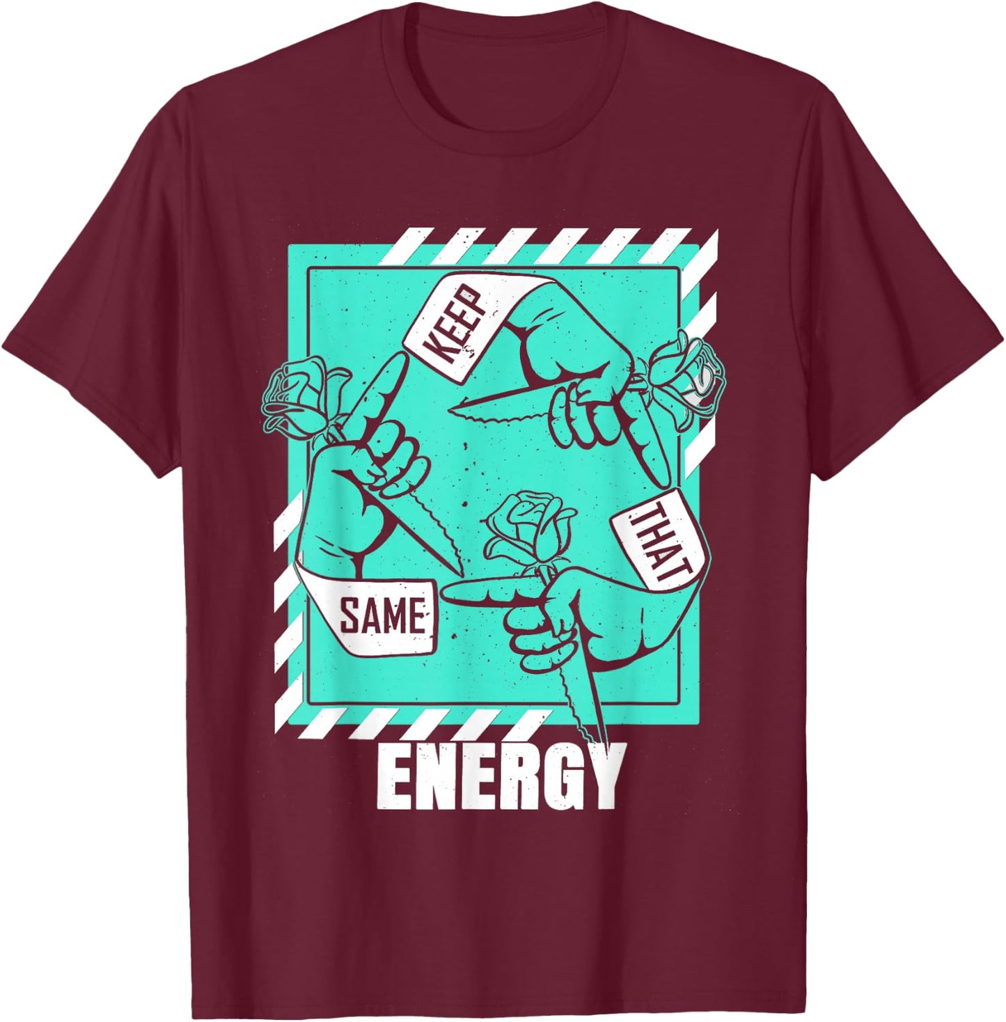 Light Teal Aqua Keep That Same Energy Aqua Graphic T-Shirt - T-Shirt | Maroon
