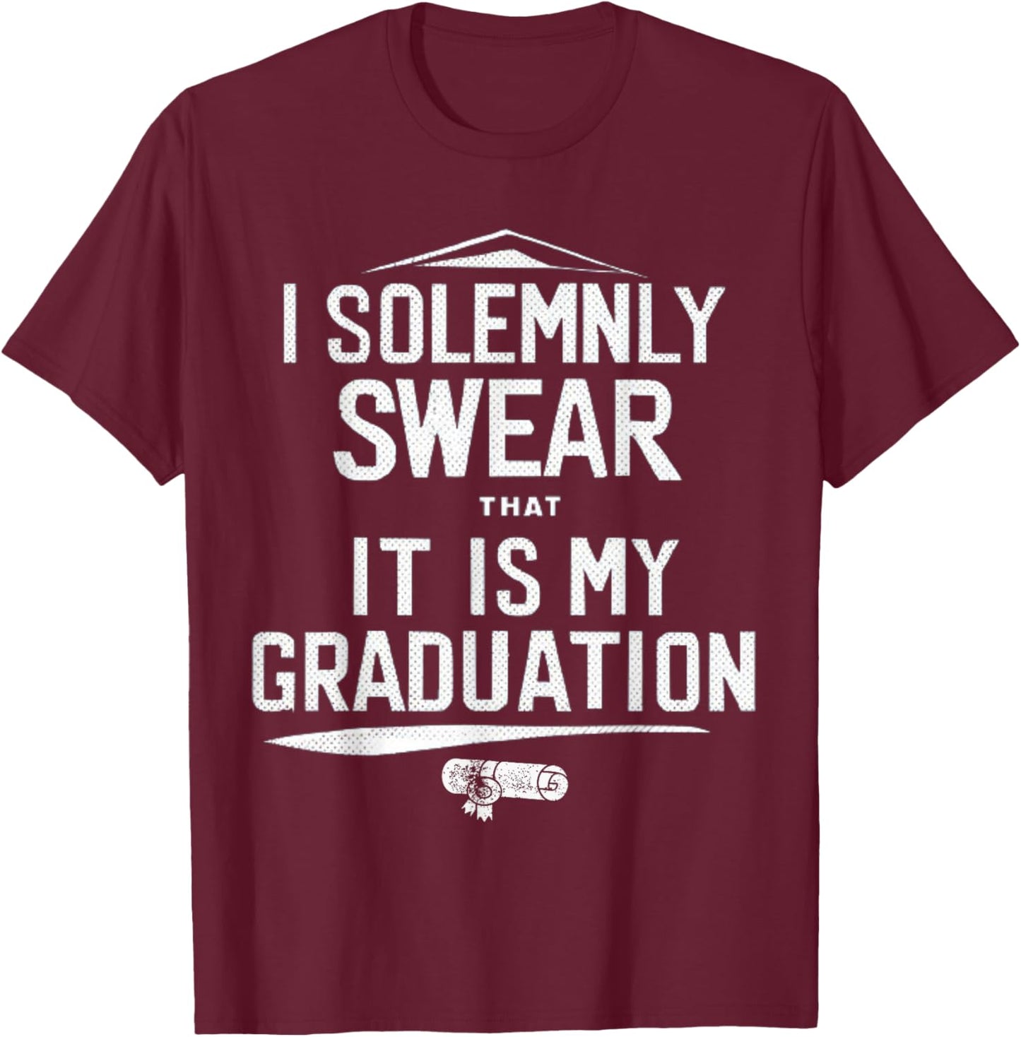 I Solemnly Swear That It's My Graduation Class of 2024 Grad T-Shirt - T-Shirt | Maroon