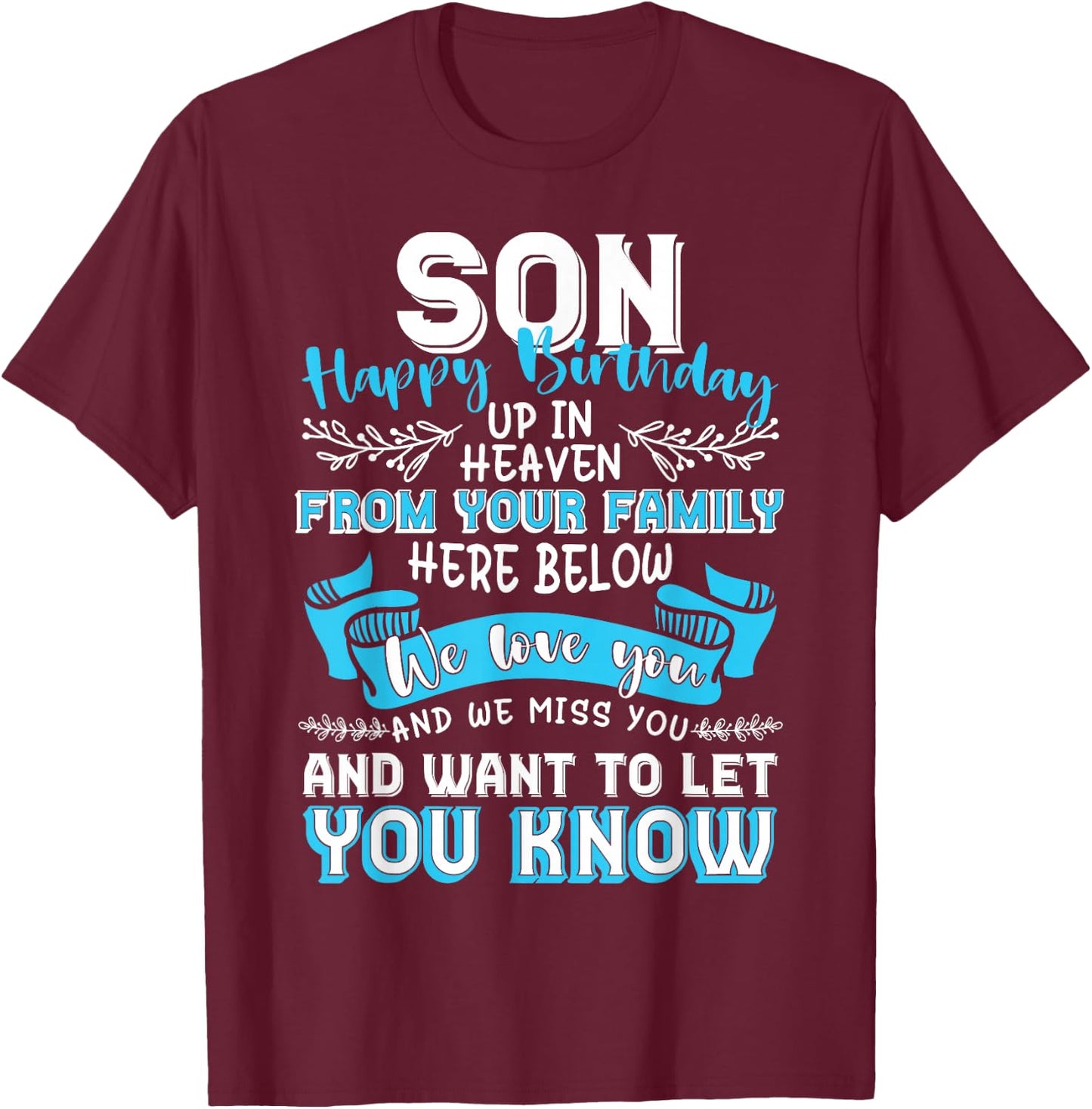 Happy Birthday to My Son in Heaven Lost Son Memorial T-Shirt - T-Shirt | Maroon