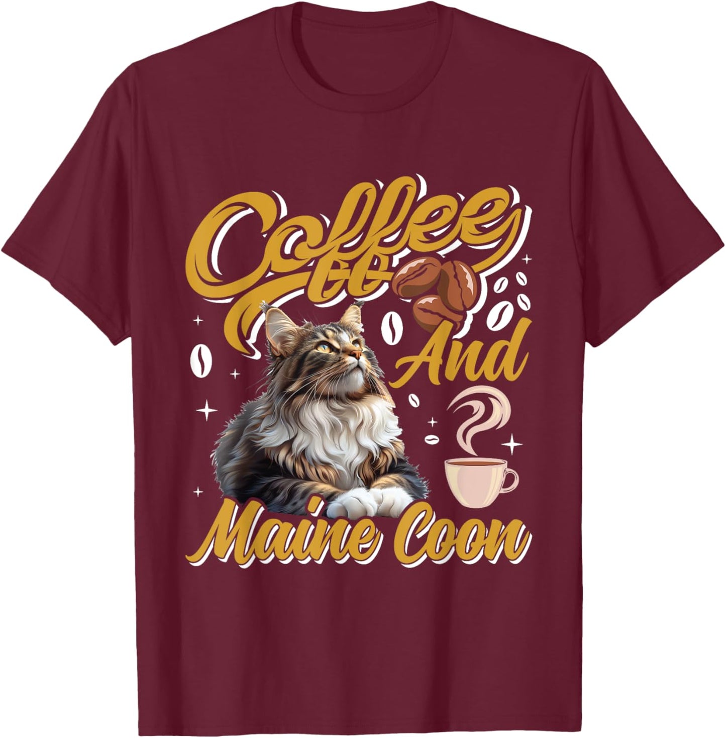 Coffee Drinker MAINE COON AND COFFEE Funny Cat Mom Men Women T-Shirt - T-Shirt | Maroon