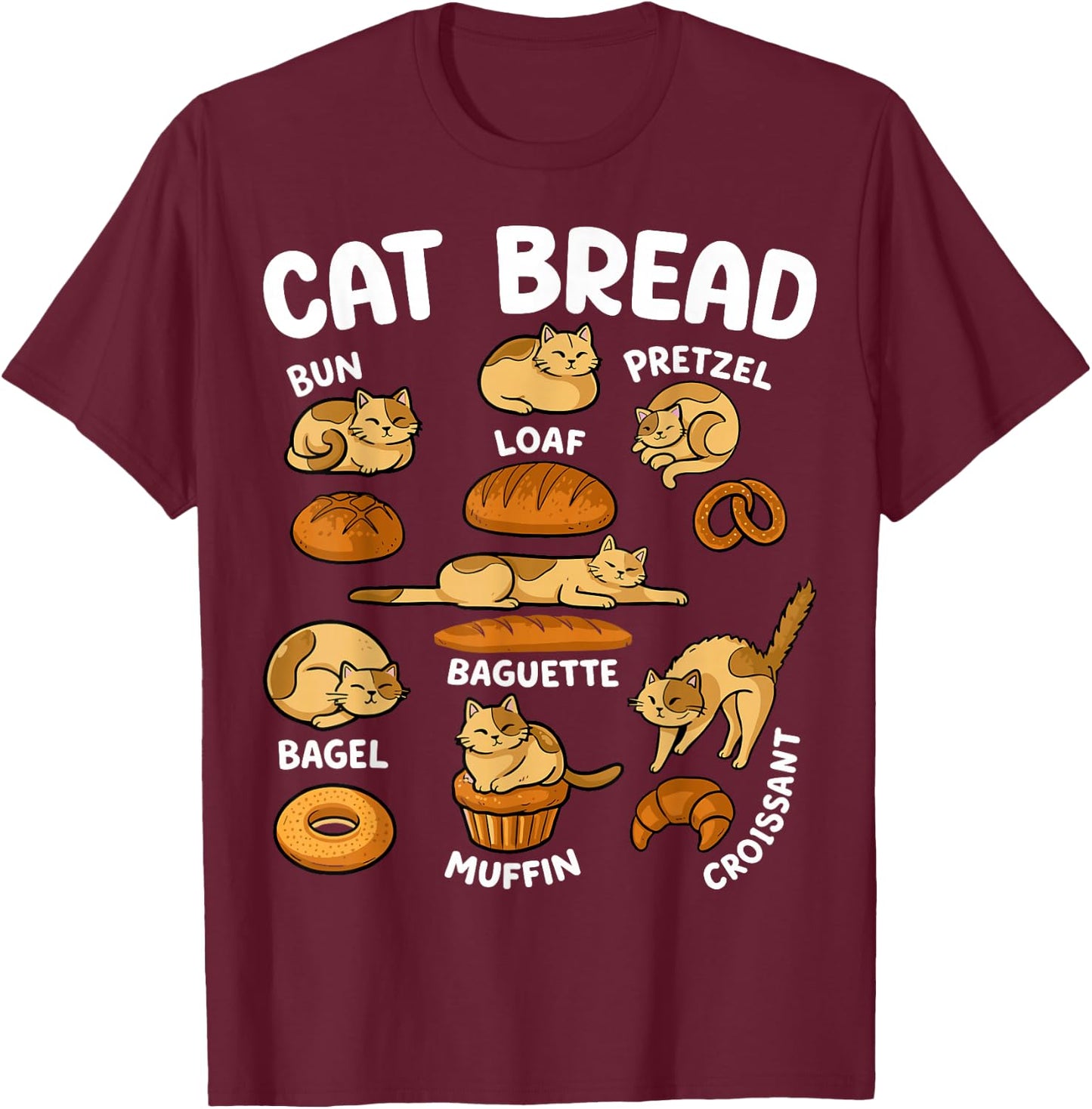 Cat Bread Funny Cat Lover Bakery T-Shirt - T-Shirt | Maroon