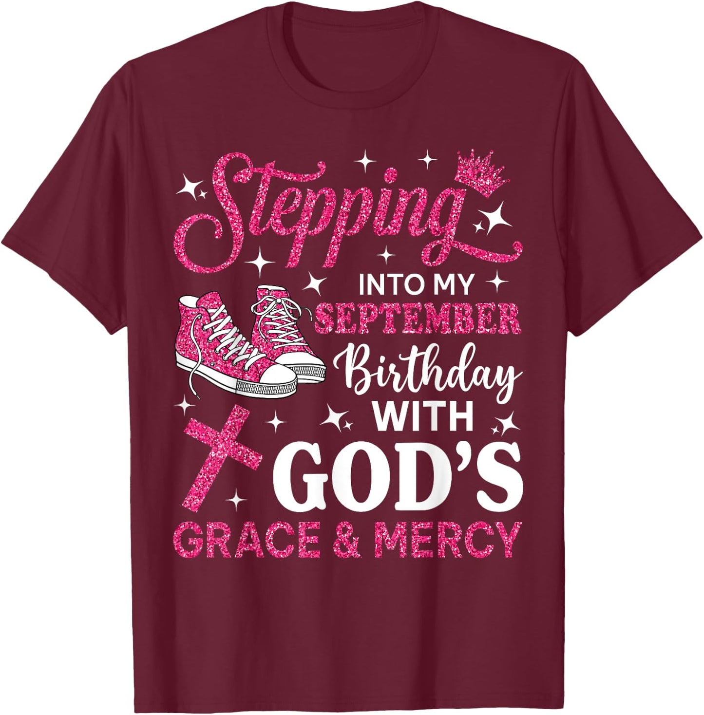 Stepping Into My September Birthday Women Girl Pink Sneakers T-Shirt - T-Shirt | Maroon