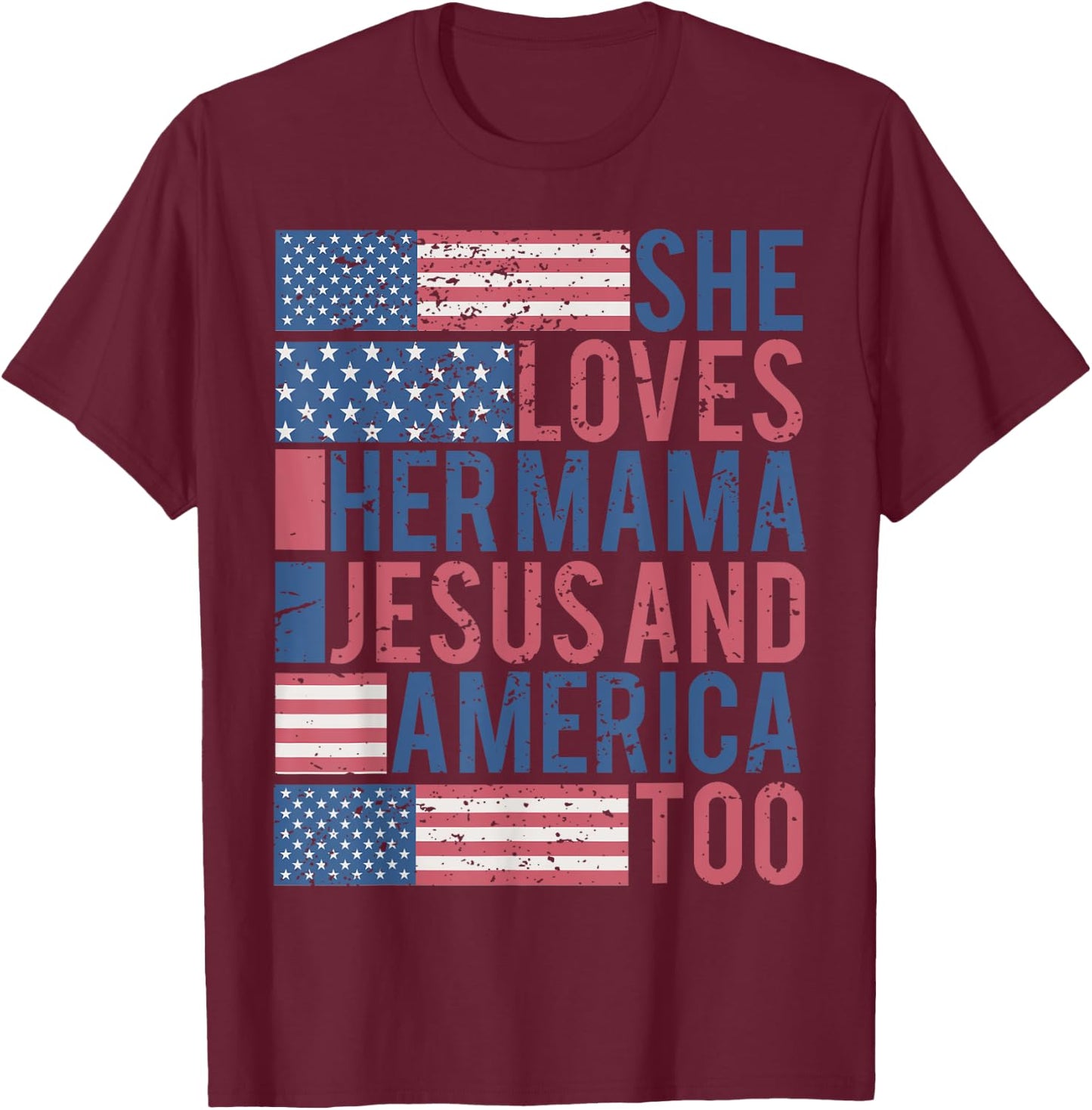 She's A Good Girl Loves Her Mama Jesus & America Too T-Shirt - T-Shirt | Maroon