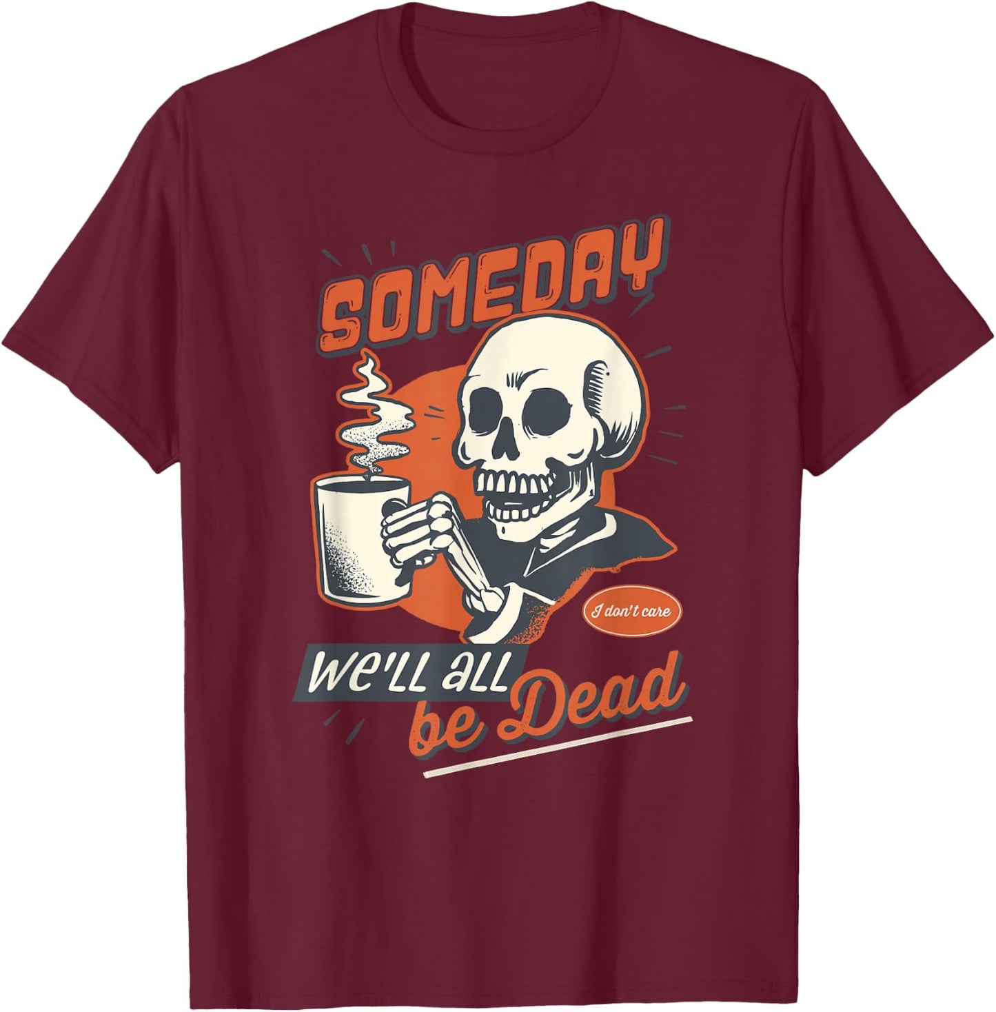 Existential Dread Retro Cartoon Skeleton, Coffee, Nihilism T-Shirt - T-Shirt | Maroon