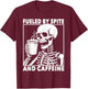 Fueled By Spite And Caffeine Funny Coffee Skeleton T-Shirt - T-Shirt | Maroon