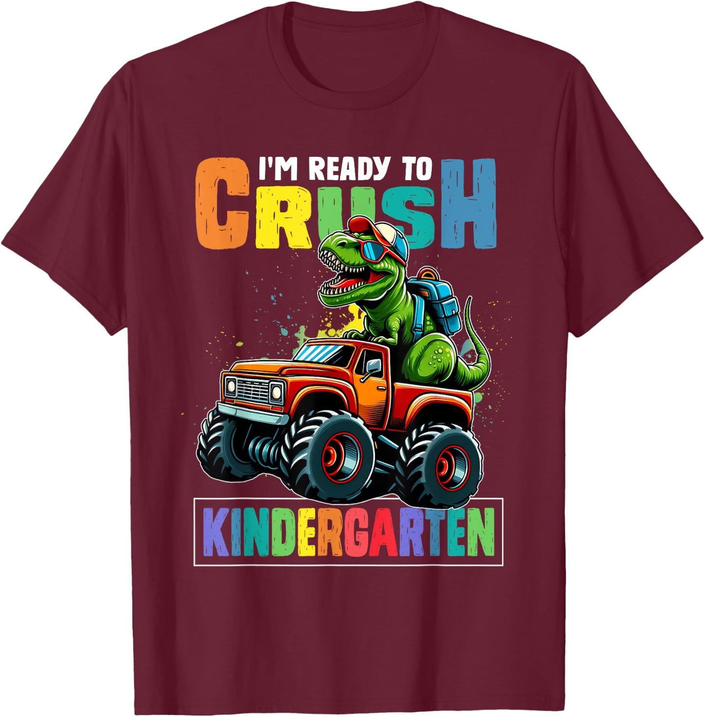 I'm Ready To Crush Kindergarten First Day Of School Boys T-Shirt - T-Shirt | Maroon
