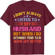 I Don't Always Listen To My Husband Funny Wife Husband T-Shirt - T-Shirt | Maroon
