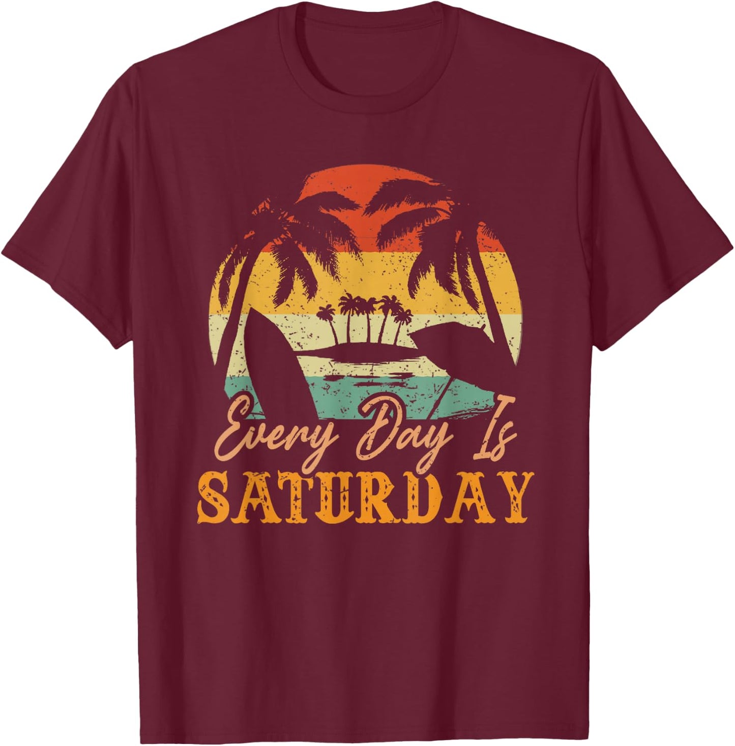 Every Day Is Saturday Funny Retirement 2023 Retired Vintage T-Shirt - T-Shirt | Maroon