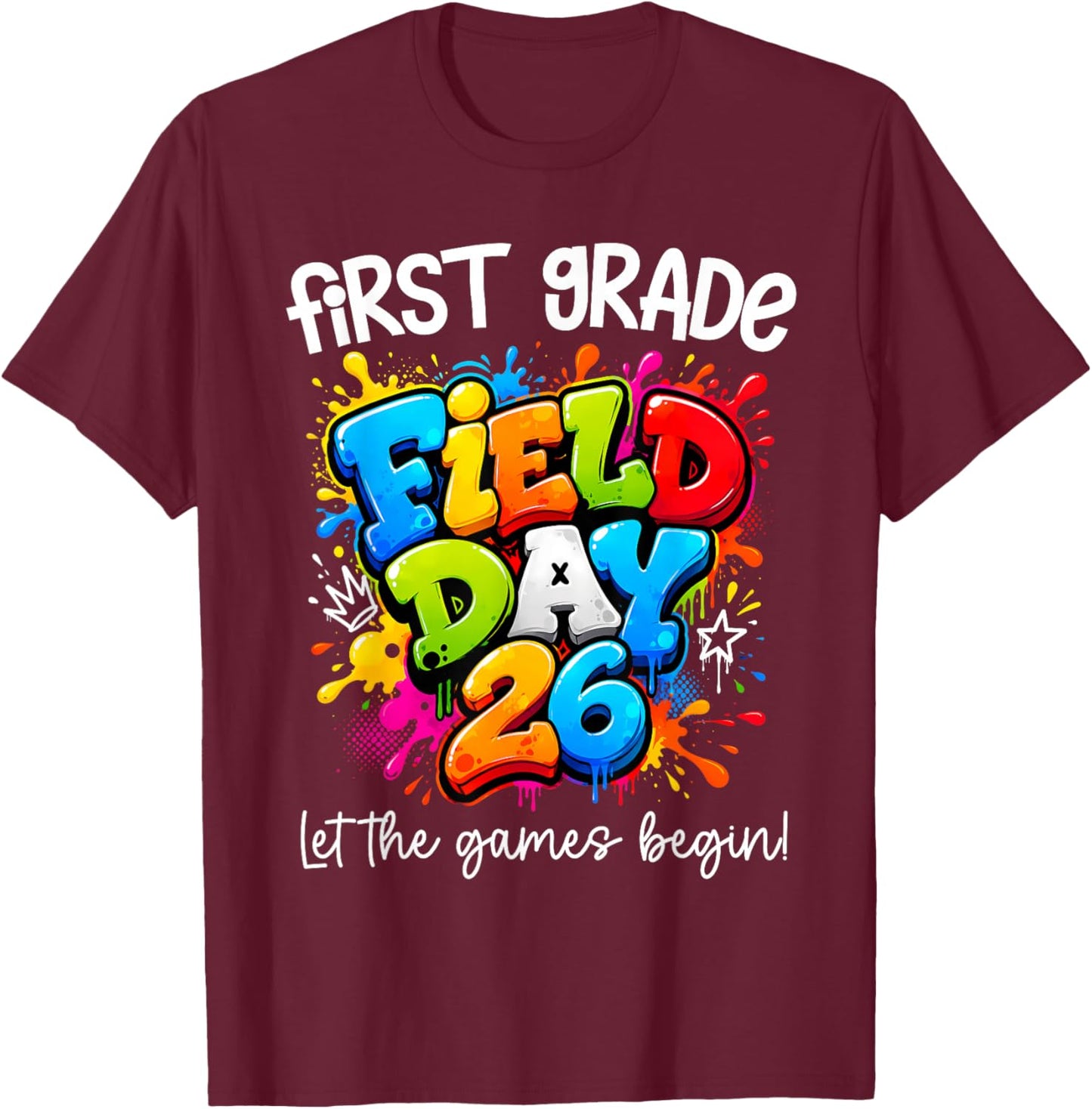 First Grade Field Day 2026 Let The Games Begin Teachers Kids T-Shirt - T-Shirt | Maroon