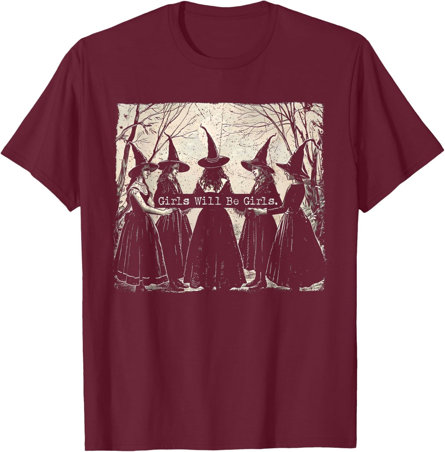 Girl Will Be Girl Funny Witch Halloween Vibes Feminist T-Shirt - T-Shirt | Maroon