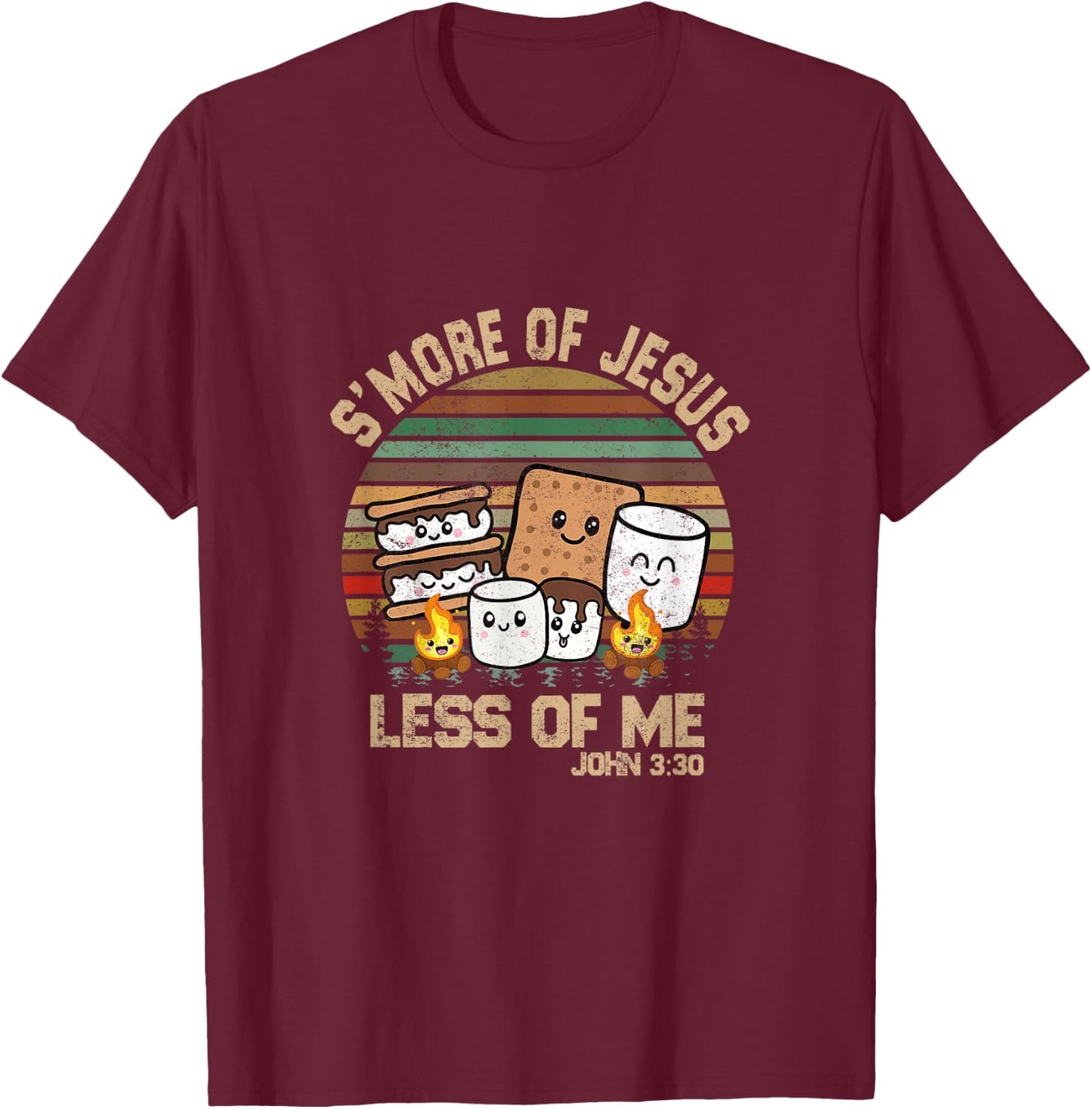 S'more Of Jesus And Less Of Me T-Shirt - T-Shirt | Maroon