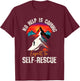 No Help Is Coming Expect To Self-Rescue Sunset Quote Hiking T-Shirt - T-Shirt | Maroon