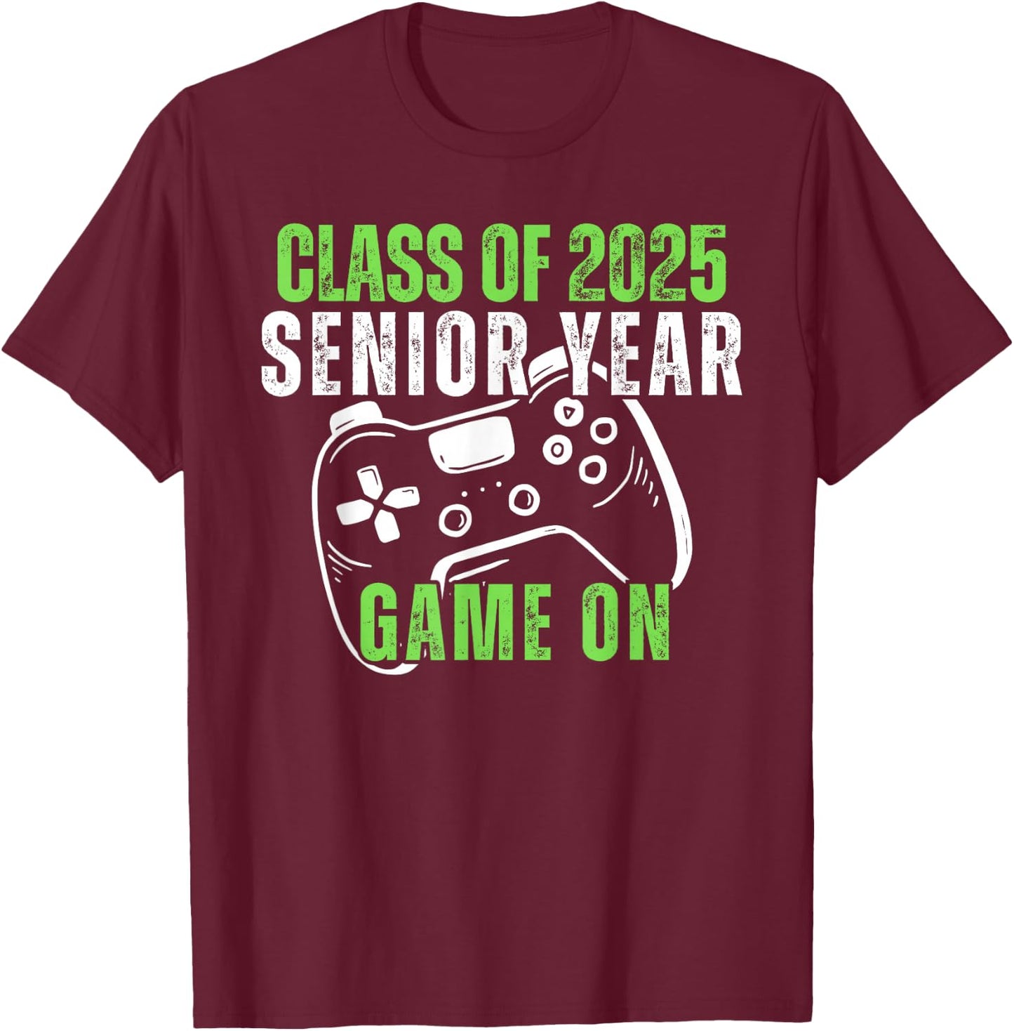 Class of 2025 Senior Year Games On Funny Dad Gamer Graduate T-Shirt - T-Shirt | Maroon