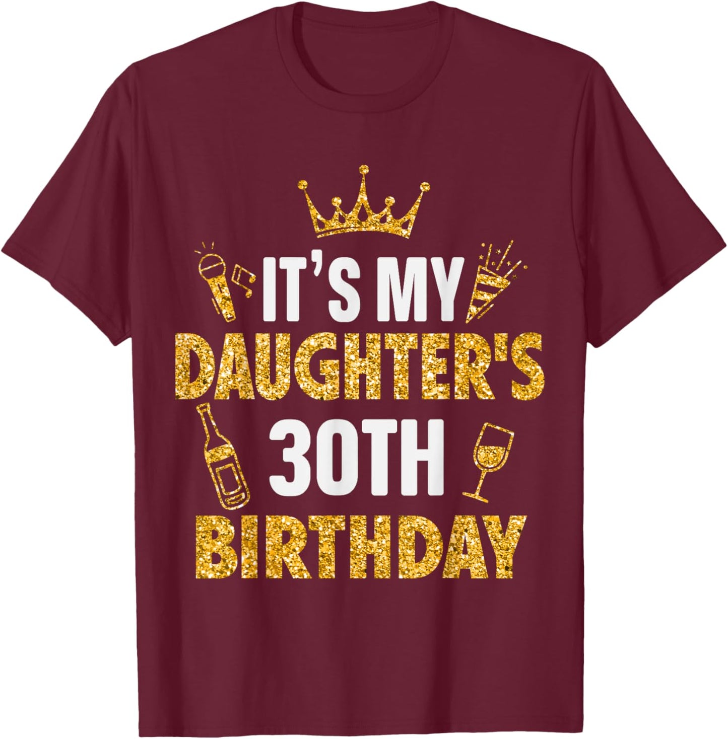 Daughter It's My Daughter's 30th Birthday 1995 30 Years Old T-Shirt - T-Shirt | Maroon