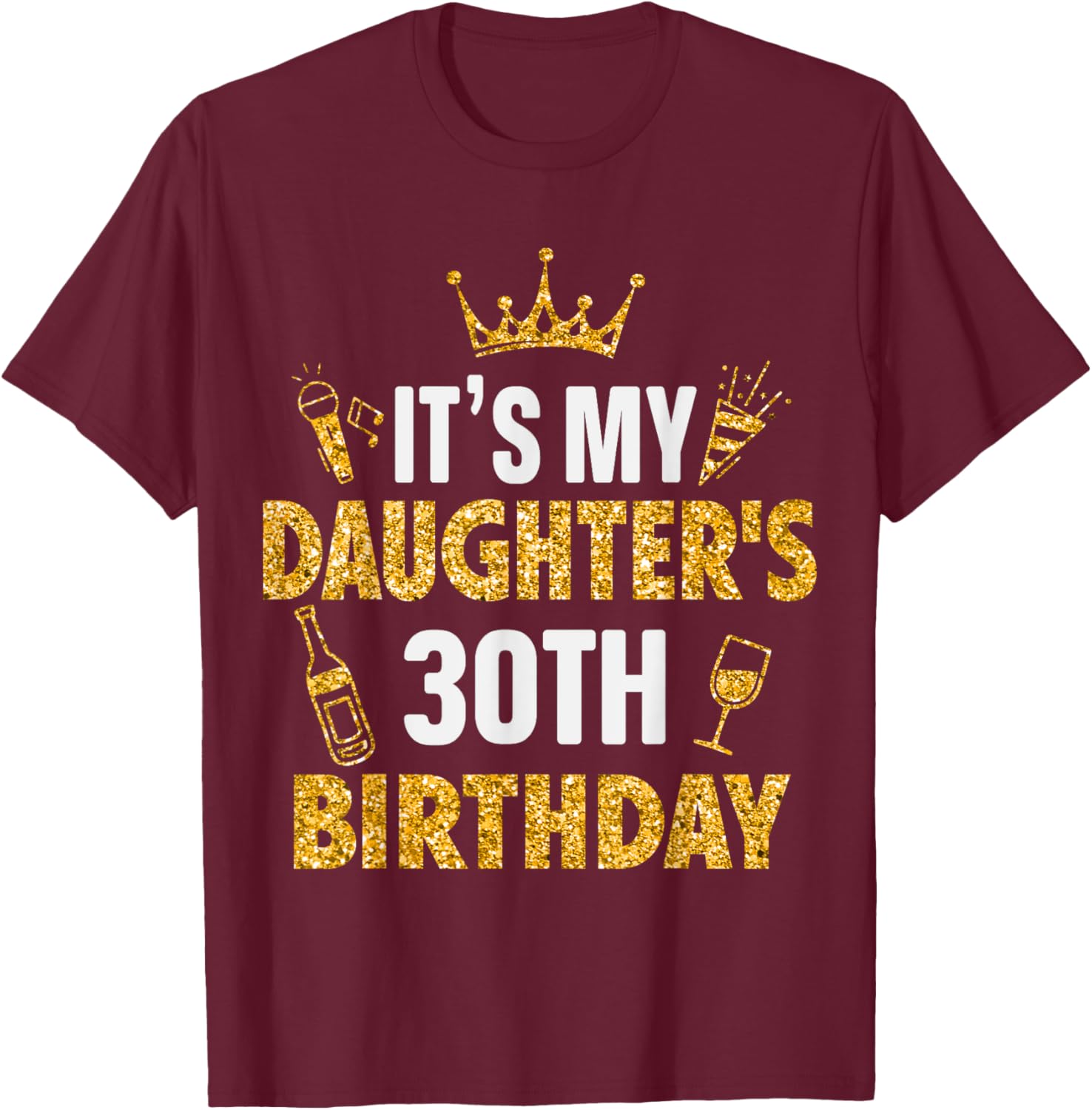 Daughter It's My Daughter's 30th Birthday 1995 30 Years Old T-Shirt - T-Shirt | Maroon