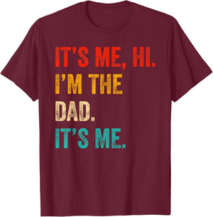 Fathers Day Shirt Retro Funny Its Me Hi I'm The Dad Its Me T-Shirt - T-Shirt | Maroon