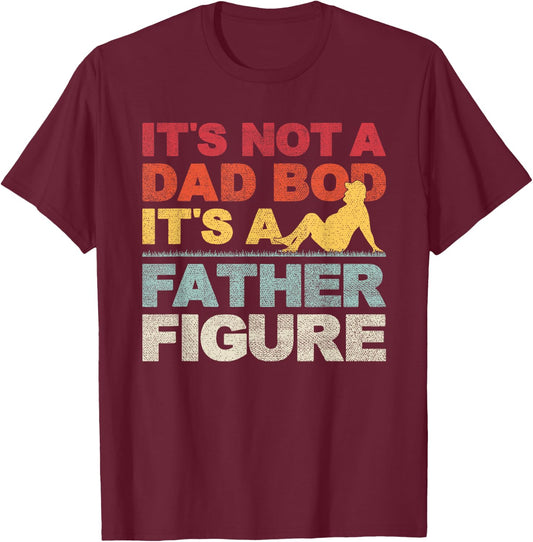 It's Not A Dad Bod It's Father Figure Dad Beer Lover Gift T-Shirt - T-Shirt | Maroon