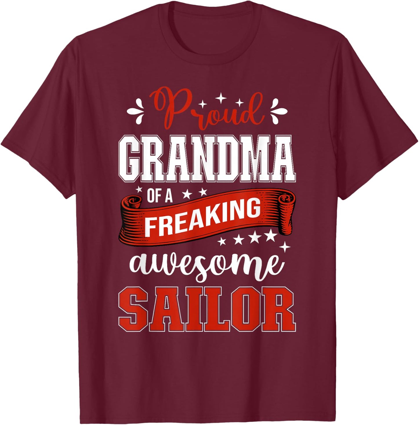 proud Grandma of a freaking awesome Sailor T-Shirt - T-Shirt | Maroon